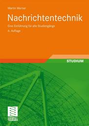 Icon image Nachrichtentechnik: Eine Einführung für alle Studiengänge, Ausgabe 6