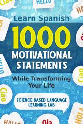Icon image 1000 Motivational Statements: Learn Spanish While Transforming Your Life