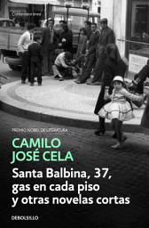 Icon image Santa Balbina, 37, gas en cada piso y otras novelas cortas