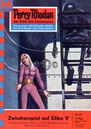 Icon image Perry Rhodan 67: Zwischenspiel auf Siliko V: Perry Rhodan-Zyklus "Atlan und Arkon"