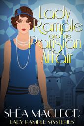Icon image Lady Rample and the Parisian Affair: A Humorous 1930s Historical Cozy Mystery