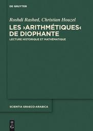 Icon image Les "Arithmétiques" de Diophante: Lecture historique et mathématique