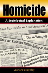 Icon image Homicide: A Sociological Explanation