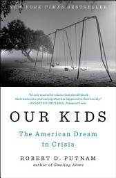 Icon image Our Kids: The American Dream in Crisis