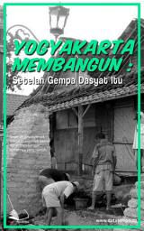 Icon image Yogyakarta Membangun : Setelah Gempa Dsyat Itu