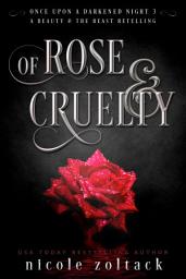 Icon image Of Rose and Cruelty: A Dark Fairy Tale Retelling