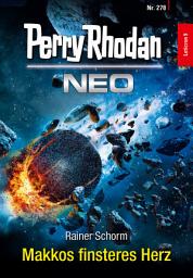 Icon image Perry Rhodan Neo 278: Makkos finsteres Herz