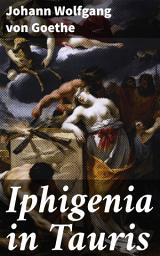 Icon image Iphigenia in Tauris: A Tragic Tale of Fate, Family, and Redemption in Ancient Greece