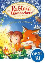 Icon image Rubinia Wunderherz, die mutige Waldelfe (Band 4) - Gefahr im Elfenwald: Kinderbuch zum Vorlesen und ersten Selberlesen - Für Kinder ab 6 Jahre - Kinderbuch zum Vorlesen und ersten Selberlesen - Für Kinder ab 6 Jahre - Fantasybuch für Erstleser