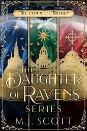 Icon image The Daughter of Ravens Series: The complete trilogy