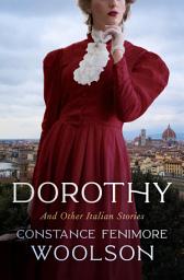 Icon image Dorothy: And Other Italian Stories