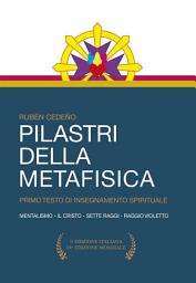 Icon image Pilastri della metafísica: Primo Testo di Insegnamento Spirituale