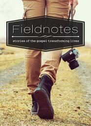 Icon image Fieldnotes Vol.1: Stories of the gospel transforming lives