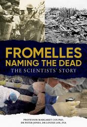 Icon image Fromelles – Naming the Dead: The Scientists' Story