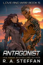 Icon image Antagonist: Love and War, Book 5