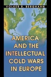 Icon image America and the Intellectual Cold Wars in Europe