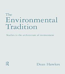 Icon image The Environmental Tradition: Studies in the architecture of environment