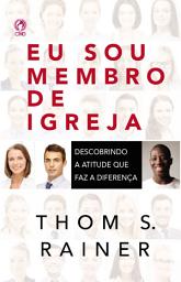 Icon image Eu sou Membro de Igreja: Descobrindo a atitude que faz a diferença