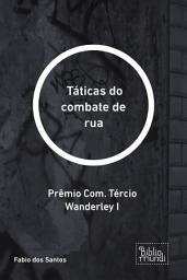 Icon image Táticas do combate de rua: Prêmio Com. Tércio Wanderley I