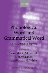 Icon image Phonological Word and Grammatical Word: A Cross-Linguistic Typology