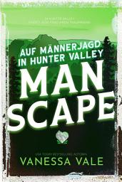 Icon image Auf Männerjagd in Hunter Valley: Man Scape