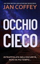 Icon image Occhio Cieco: Due sorelle gemelle. Una connessione psichica. Nessuna via di fuga dal disastro