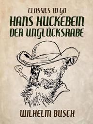Icon image Hans Huckebein der Unglücksrabe: Restored Classics to Go Edition