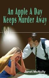 Icon image An Apple A Day Keeps Murder Away