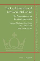 Icon image The Legal Regulation of Environmental Crime: The International and European Dimension