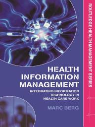 Icon image Health Information Management: Integrating Information and Communication Technology in Health Care Work