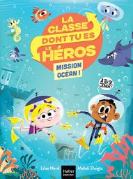 Icon image La classe dont tu es le héros - Mission Océan CP/CE1 6/7 ans