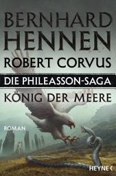 Icon image Die Phileasson-Saga – König der Meere: Roman