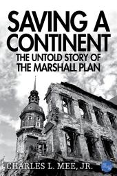 Icon image Saving a Continent: The Untold Story of the Marshall Plan