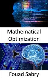 Icon image Mathematical Optimization: Fundamentals and Applications