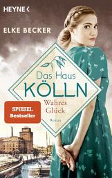 Icon image Das Haus Kölln. Wahres Glück