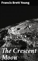 Icon image The Crescent Moon: A Tale of Love, Betrayal, and Redemption in 19th-Century England