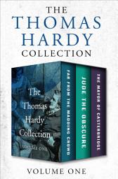 Icon image The Thomas Hardy Collection Volume One: Far from the Madding Crowd, Jude the Obscure, and The Mayor of Casterbridge