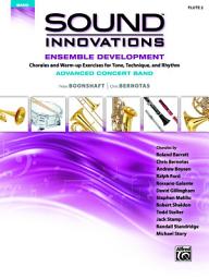 Icon image Sound Innovations for Concert Band: Ensemble Development for Advanced Concert Band - Flute 2: Chorales and Warm-up Exercises for Tone, Technique and Rhythm