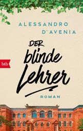 Icon image Der blinde Lehrer: Roman