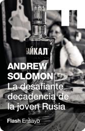 Icon image La desafiante decadencia de la joven Rusia (Flash Ensayo): Young Russia's Defiant Decadence
