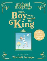 Icon image The Boy Who Would Be King