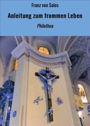 Icon image Anleitung zum frommen Leben: Philothea