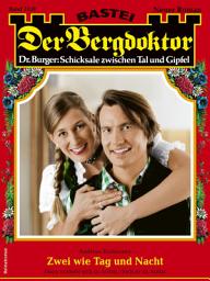 Icon image Der Bergdoktor 2139: Zwei wie Tag und Nacht