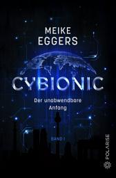 Icon image Cybionic – Der unabwendbare Anfang: Band 1