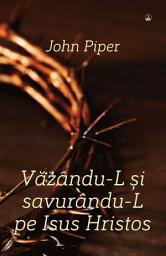 Icon image Văzându-L și savurându-L pe Isus Hristos