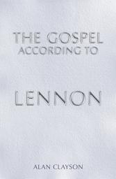 Icon image The Gospel According To Lennon