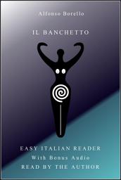Icon image Il Banchetto - Easy Italian Reader with Bonus Audio