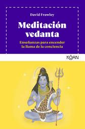 Icon image Meditación vedanta: Enseñanzas para encender la llama de la conciencia