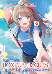 Icon image An Introvert's Hookup Hiccups: This Gyaru Is Head Over Heels for Me!