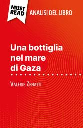 Icon image Una bottiglia nel mare di Gaza di Valérie Zenatti (Analisi del libro): Analisi completa e sintesi dettagliata del lavoro